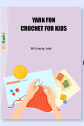 Yarn Fun: Crochet for Kids by Jude – easy crochet projects, fun crafts, and step-by-step guide for beginners.